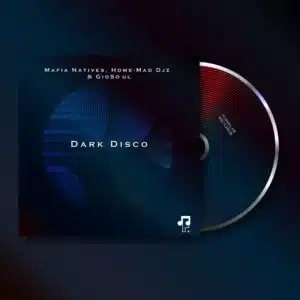 Mafia Natives, Home-Mad Djz & GioSoul - Dark Disco