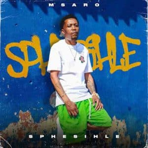 Msaro - Sphesihle (Album)