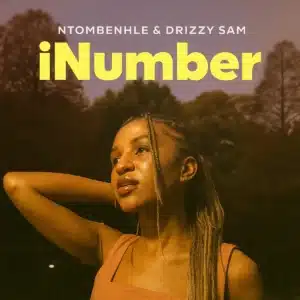 Ntombenhle & Drizzy Sam (RSA) - iNumber