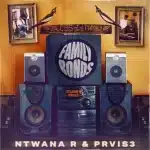 ALBUM: Ntwana_R & PRVIS3 - Family Bonds