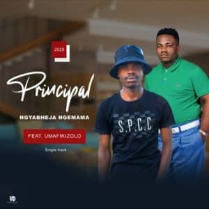 Principal - Ngyabheja Ngemama ft. uMafikizolo