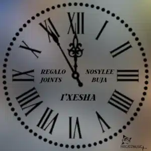 REGALO Joints - i'Xesha ft. Nosylee & Buja