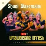 Shuni WaseMzini – Umawengane Ofresh