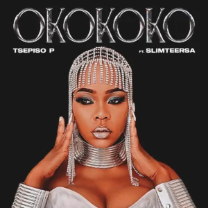 Tsepiso P - Okokoko ft. Slimteersa