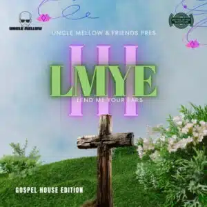 Uncle Mellow - Lend Me Your Ears 3 EP
