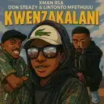 Xman RSA, Don Steazy & Lintonto - Kwenzakalani