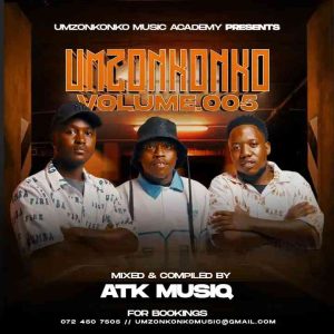 ATK MusiQ - Umzonkonko Mixtape Vol.5 Mix