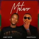 ALBUM: Andy Keys & KingTouch – Maturo
