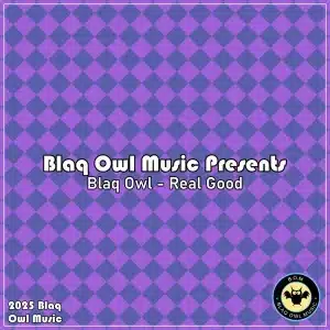 Blaq Owl - Real Good