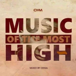 Ceega - Music Of The Most High Vol. X