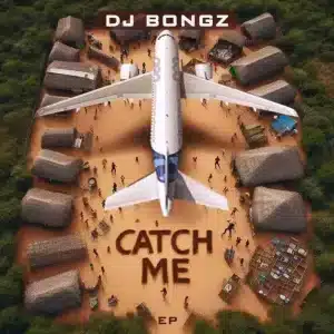 DJ Bongz - Catch Me EP