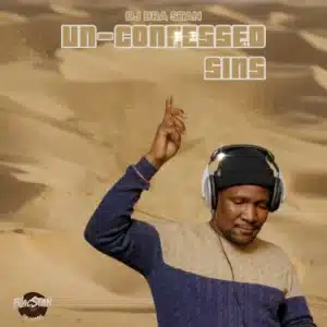 ALBUM: DJ Bra Stan - Un-Confessed Sins