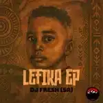 DJ Fresh (SA) - Lefika EP