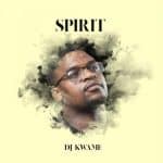 DJ Kwame – SPIRIT EP