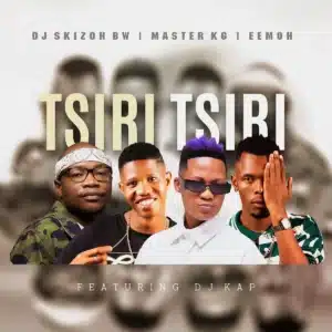DJ Skizoh BW, Master KG & Eemoh - Tsiri Tsiri ft. DJ Kap