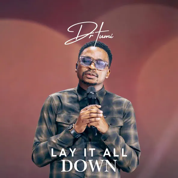 Dr Tumi - Lay It All Down Dr Tumi - Lay It All Down