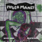 Echo Deep & BeatsYARD – Phuza Manzi