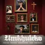 Funky QLA, Sino Msolo, Sykes & Khaya Mthethwa - Umkhuleko ft. Angel Ndlela