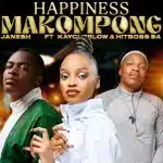Janesh – Happiness Makompong ft. Kaycherlow & Hitboss SA