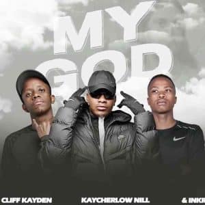 KayCherlow NLL - My God ft. Cliff Kayden & Inkreys