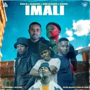 Man-K, Hlonivic, Amu Classic & Kappie - iMali ft. Pushkin, BenyRic, Bless Maano & Kom De Perc