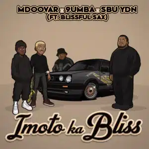 Mdoovar, 9umba & Sbu YDN - iMoto Ka Bliss ft. Blissful Sax