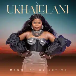 Mpumi - Ukhalelani ft. DJ Active