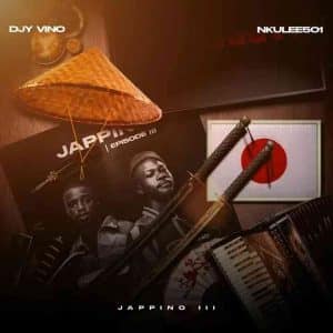 Nkulee 501 & Djy Vino - Jappino Episode III (100% Production Mix)