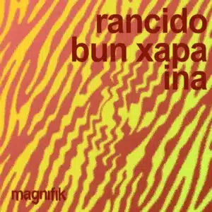 Rancido & Bun Xapa - Ina