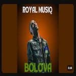 Royal MusiQ - BOLOVA ft. Djy Biza