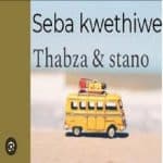 Stano – Seba Kwethiwe ft. Thabza