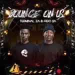 Terminal ZA & Figo SA – Bounce On Us EP