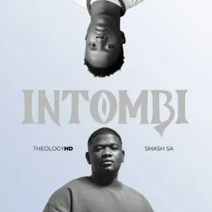 TheologyHD - Intombi ft. Smash SA
