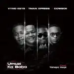 Vyno Keys, TMan Xpress & Cowboii - Umuzi Ka Baba ft. Tshepo Keyz