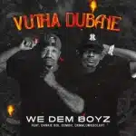 We Dem Boyz – Vutha Dubane ft. Dankie Boi, Eemoh & Okmalumkoolkat