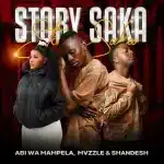Abi wa Mampela, Mvzzle & Shandesh - Story Saka Abi wa Mampela, Mvzzle & Shandesh - Story Saka