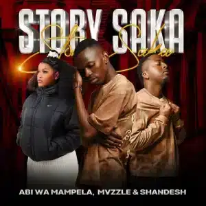 Abi wa Mampela, Mvzzle & Shandesh - Story Saka