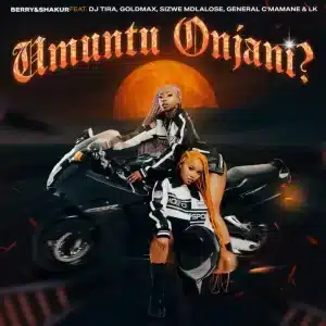 Berry & Shakur - Umuntu Onjani? ft. DJ Tira, Goldmax, Sizwe Mdlalose & General C'mamane