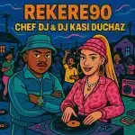 Chef DJ & DJ Kasi Duchaz - Rekere 90