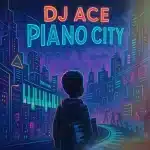 ALBUM: DJ Ace – Piano City