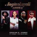 Dedication ZA & Ayarhkay – Angisabuyeli emuva ft. OB Magik & Celza Injakagogo