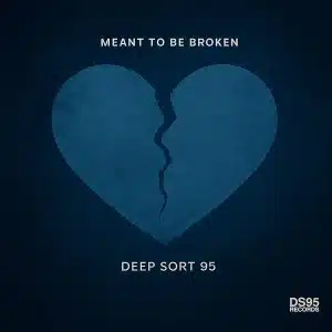 Deep Sort 95 - Meant to Be Broken