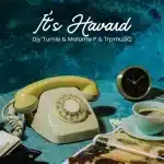 Djy'Tumie, TrpmuziQ & Malume P - It's Havard