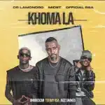 Dr. Lamondro, Mid9t & Officixl Rsa - Khoma La ft. Bhudescar, TeeBay RSA & JazzShakes