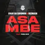Efkay Da Shiqwan & Reemash - ASAMBE ft. Fora nco