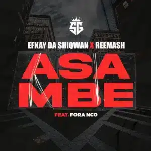 Efkay Da Shiqwan & Reemash - ASAMBE ft. Fora nco