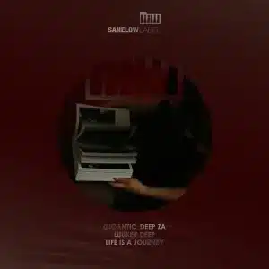 Gigantic_Deep ZA & Luukey Deep - Life Is a Journey EP