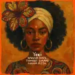 Hanna Haïs, Thandi Draai & Nana Atta - Yeki (Main Mix)