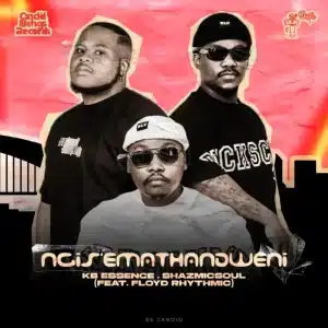 KB Essence & Shazmicsoul - Ngis'emathandweni ft. Floyd Rhythmic