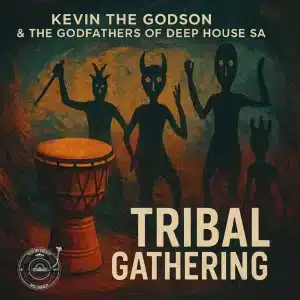 Kevin The Godson & The Godfathers Of Deep House SA - Tribal Gathering EP